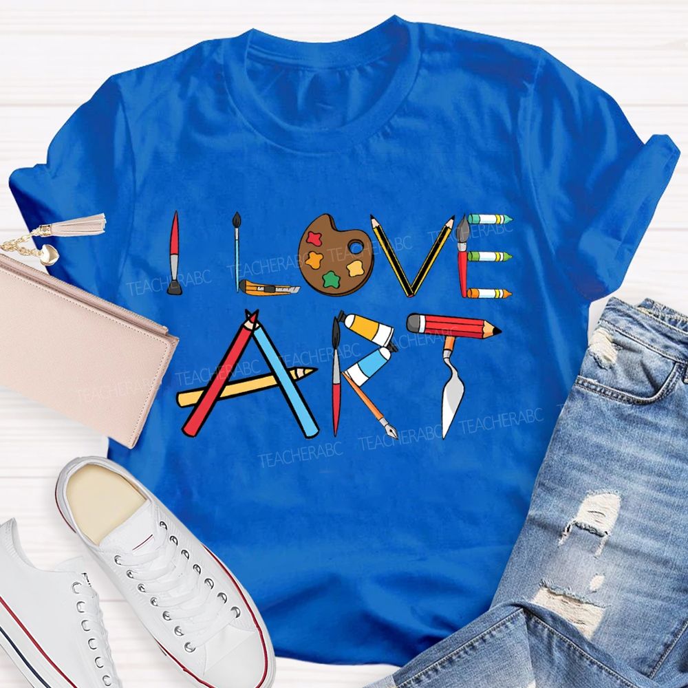 I Love Art Colored Palettes And Colored Lettering Teacher T-shirt