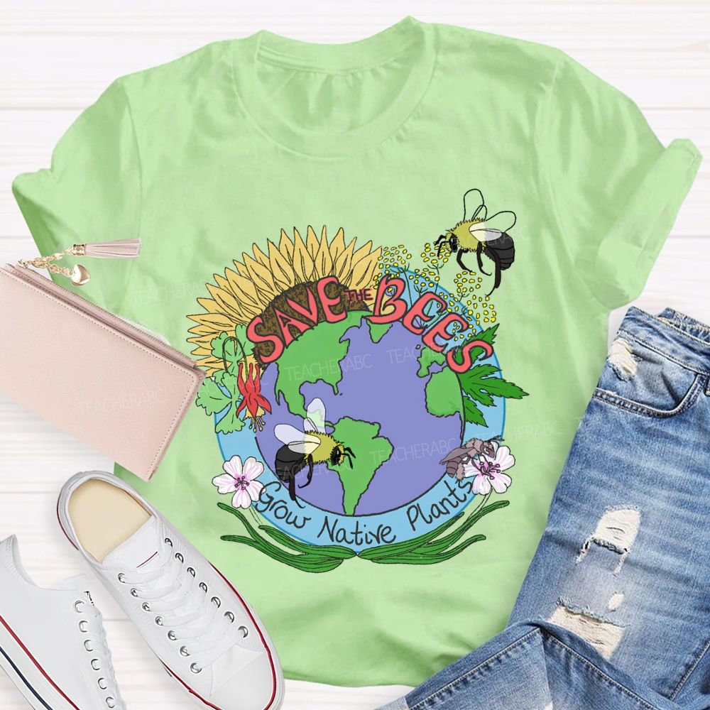 Save Bees Grow Native Plants Teacher T-shirt