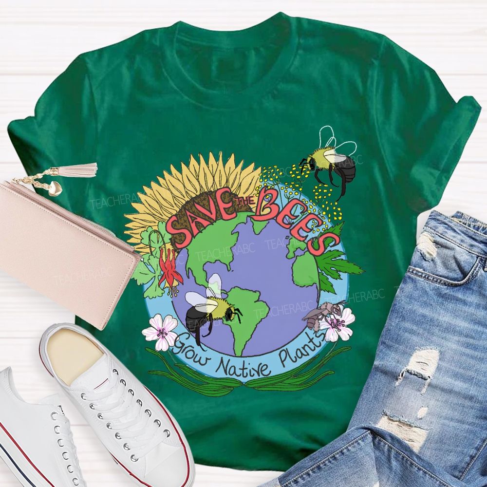 Save Bees Grow Native Plants Teacher T-shirt