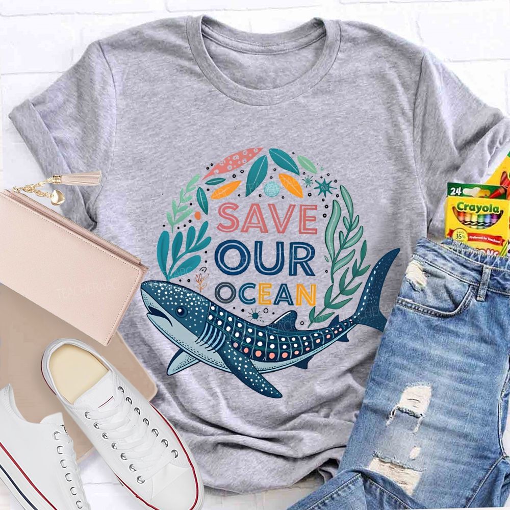 Save Our Ocean Earth Day Teacher T-shirt