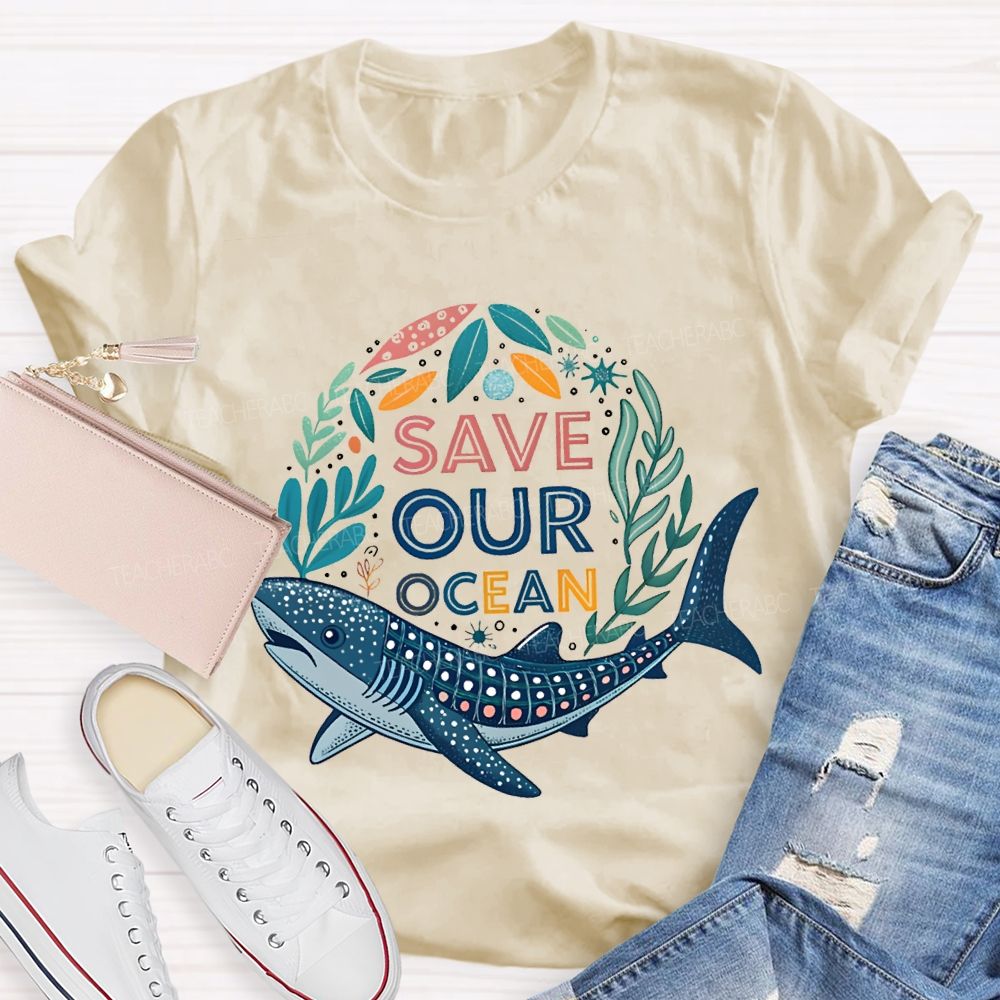 Save Our Ocean Earth Day Teacher T-shirt