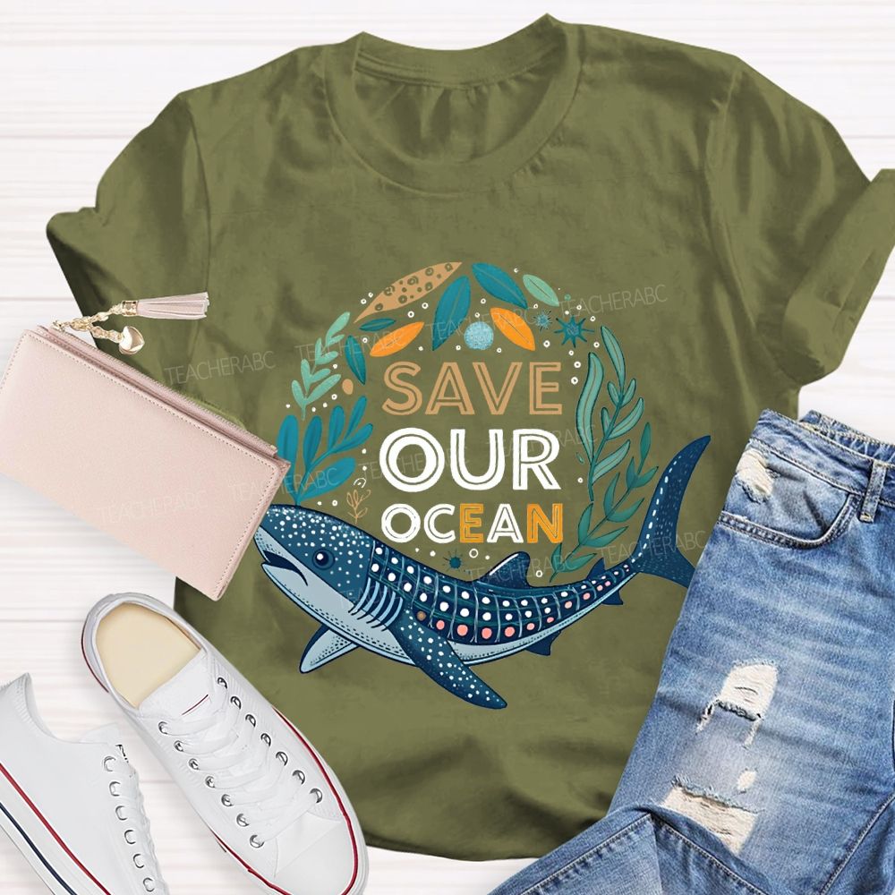Save Our Ocean Earth Day Teacher T-shirt