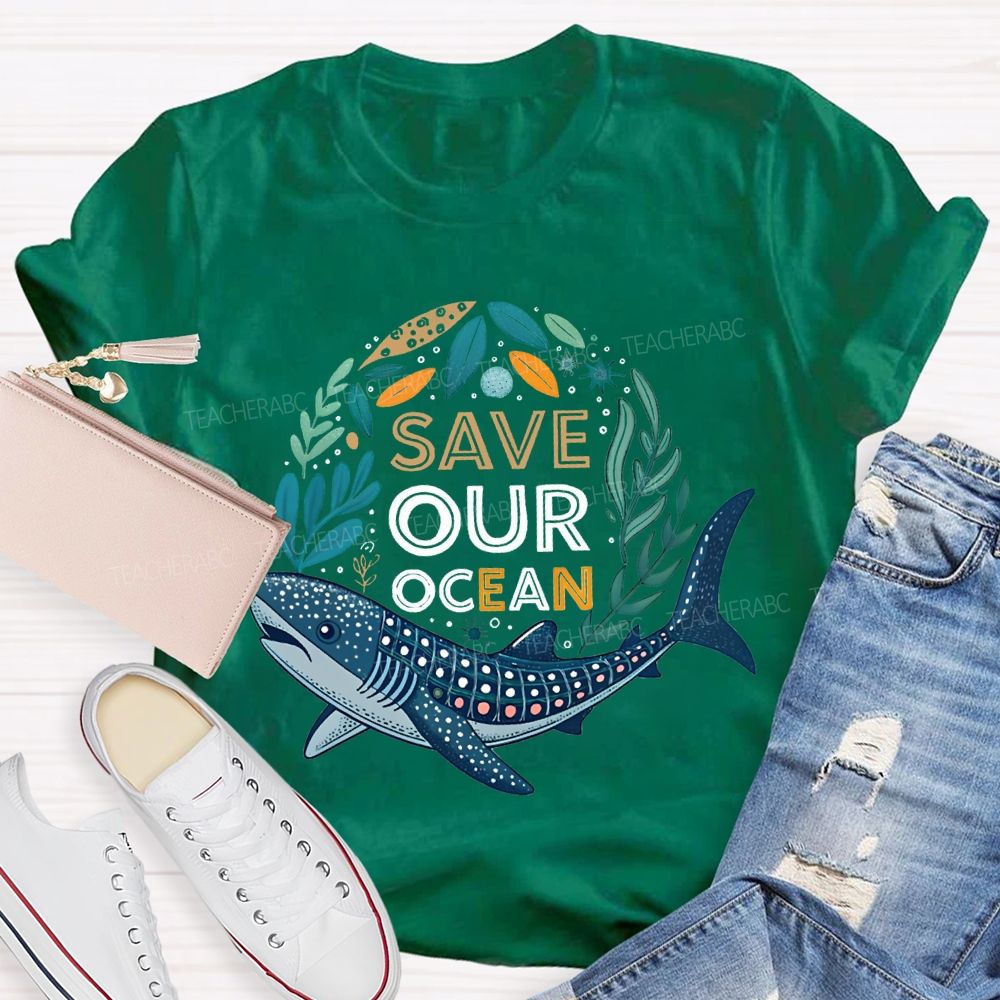 Save Our Ocean Earth Day Teacher T-shirt
