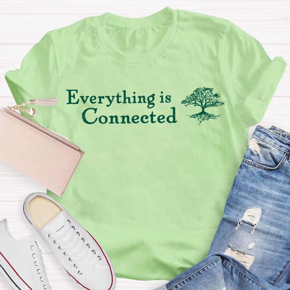 Everything Is Connected Teacher T-shirt