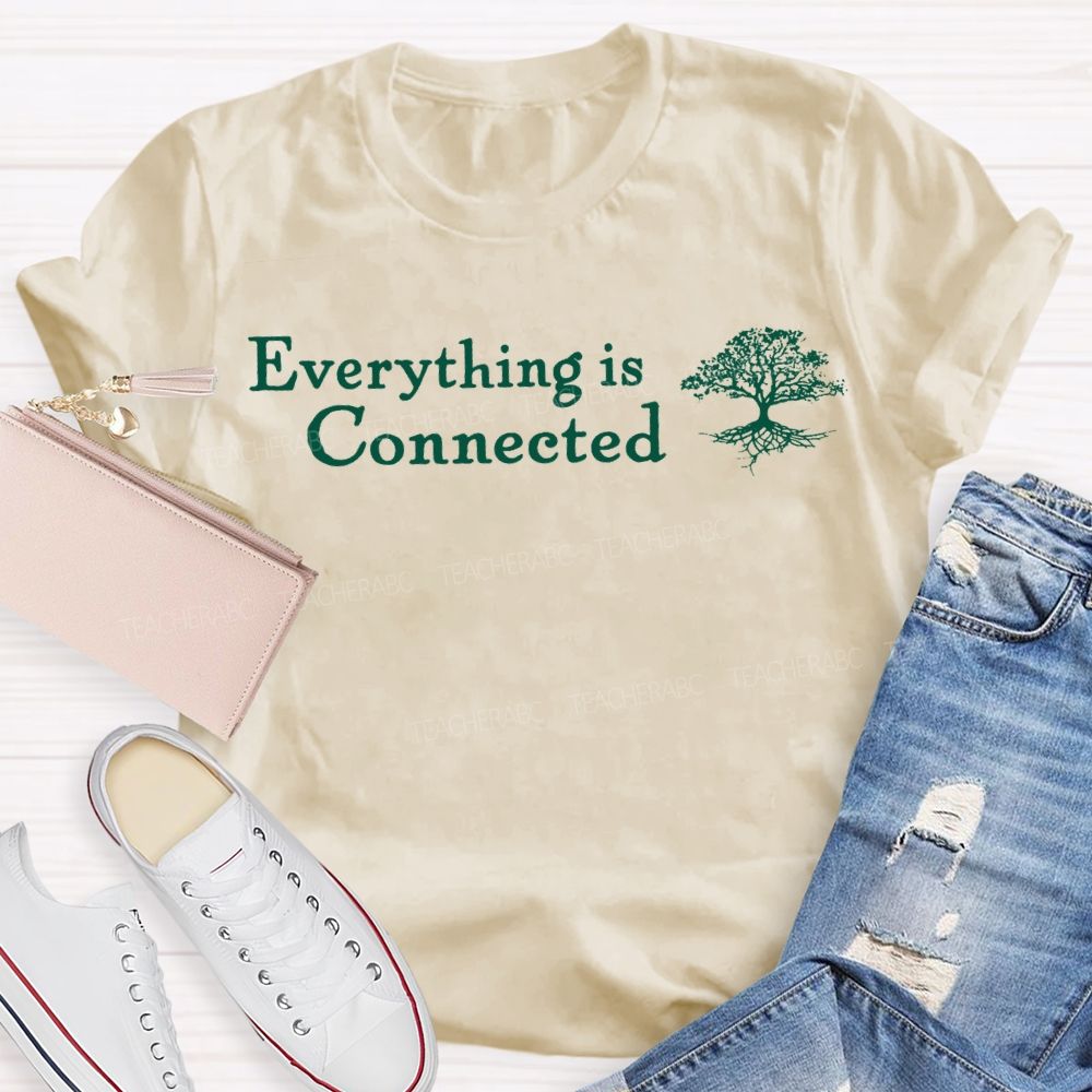 Everything Is Connected Teacher T-shirt