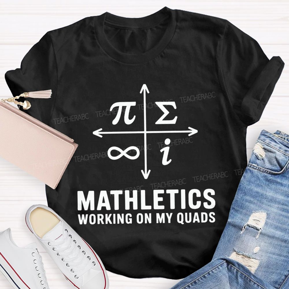 Mathletics Working On My Quads Teacher T-shirt
