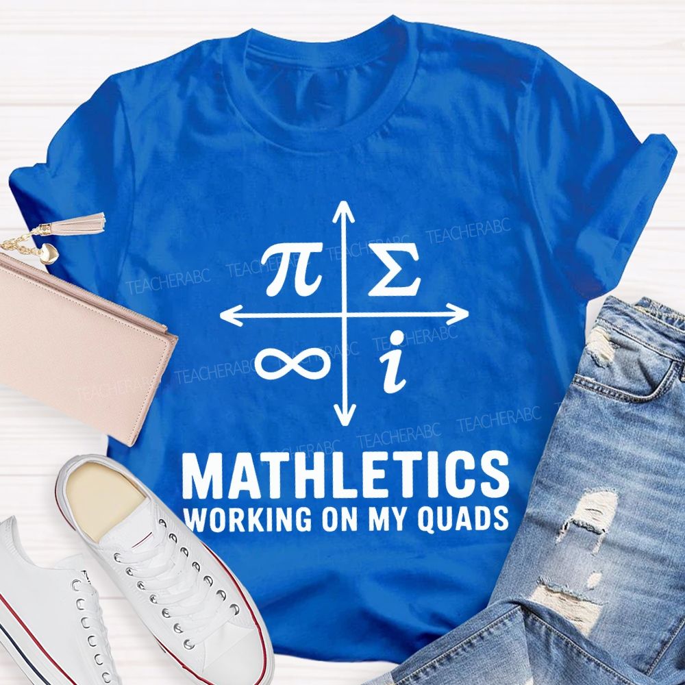 Mathletics Working On My Quads Teacher T-shirt