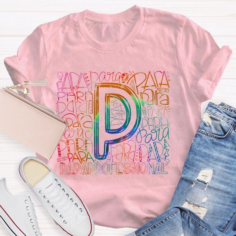 Paraprofessional Colorful Letters Pattern  Teacher T-shirt