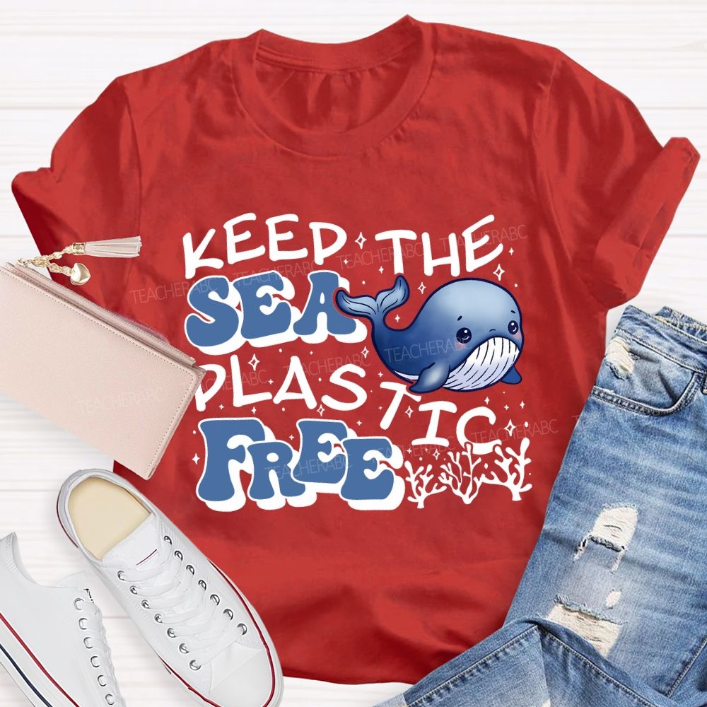 Keep The Sea Plastic Free Teacher T-shirt