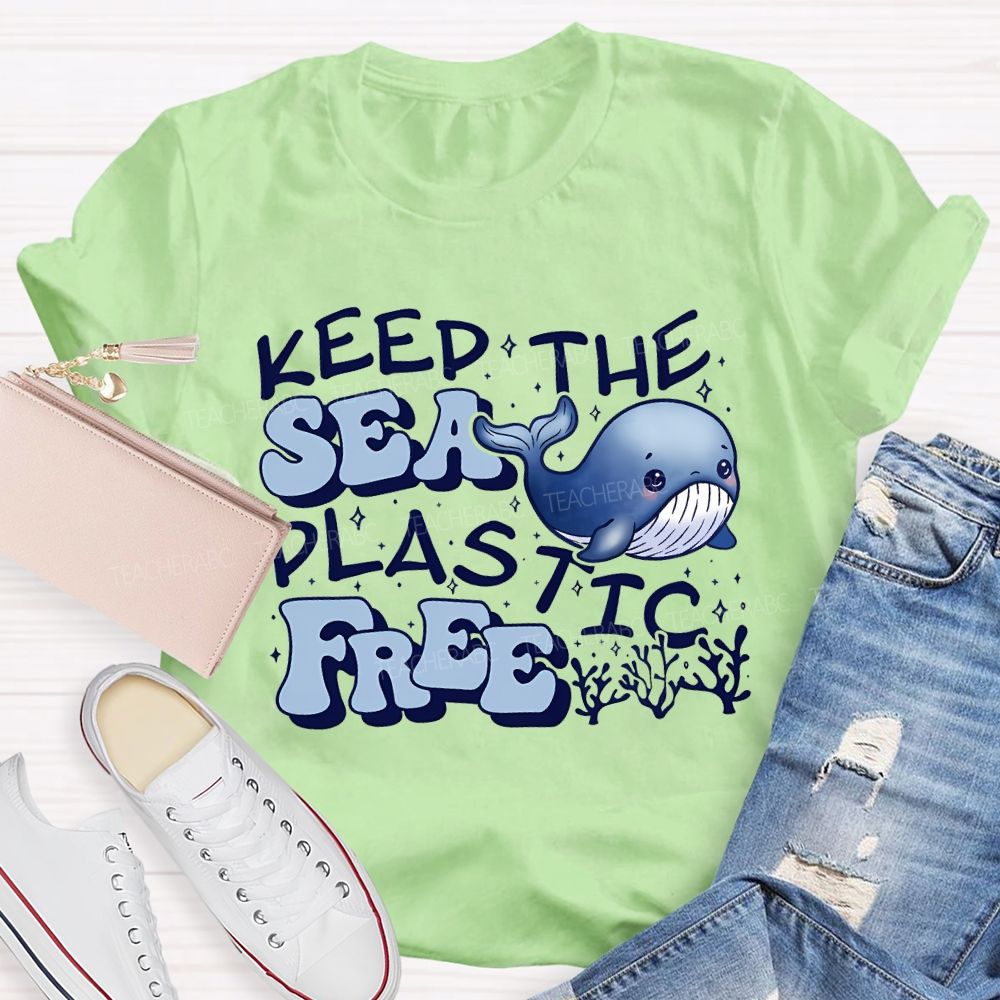 Keep The Sea Plastic Free Teacher T-shirt