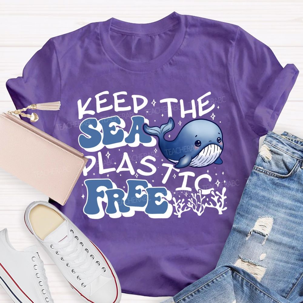 Keep The Sea Plastic Free Teacher T-shirt