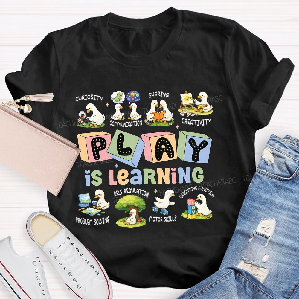 Play Is Learning Curiosity Communication Sharing Teacher T-shirt