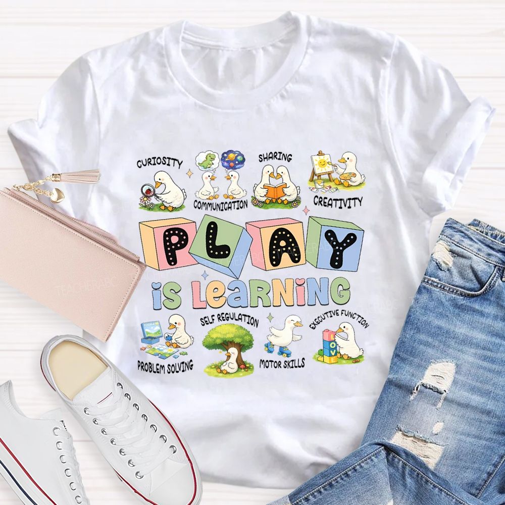 Play Is Learning Curiosity Communication Sharing Teacher T-shirt
