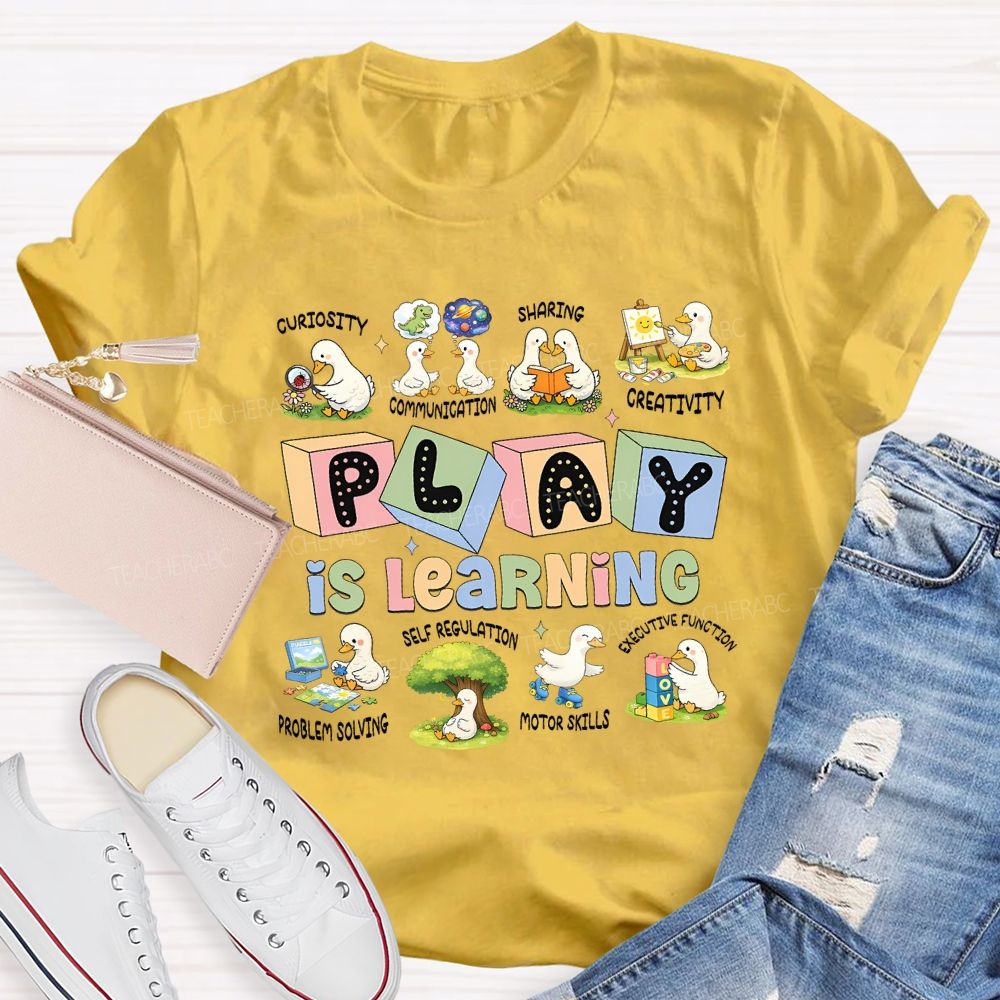Play Is Learning Curiosity Communication Sharing Teacher T-shirt