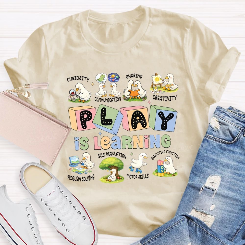 Play Is Learning Curiosity Communication Sharing Teacher T-shirt