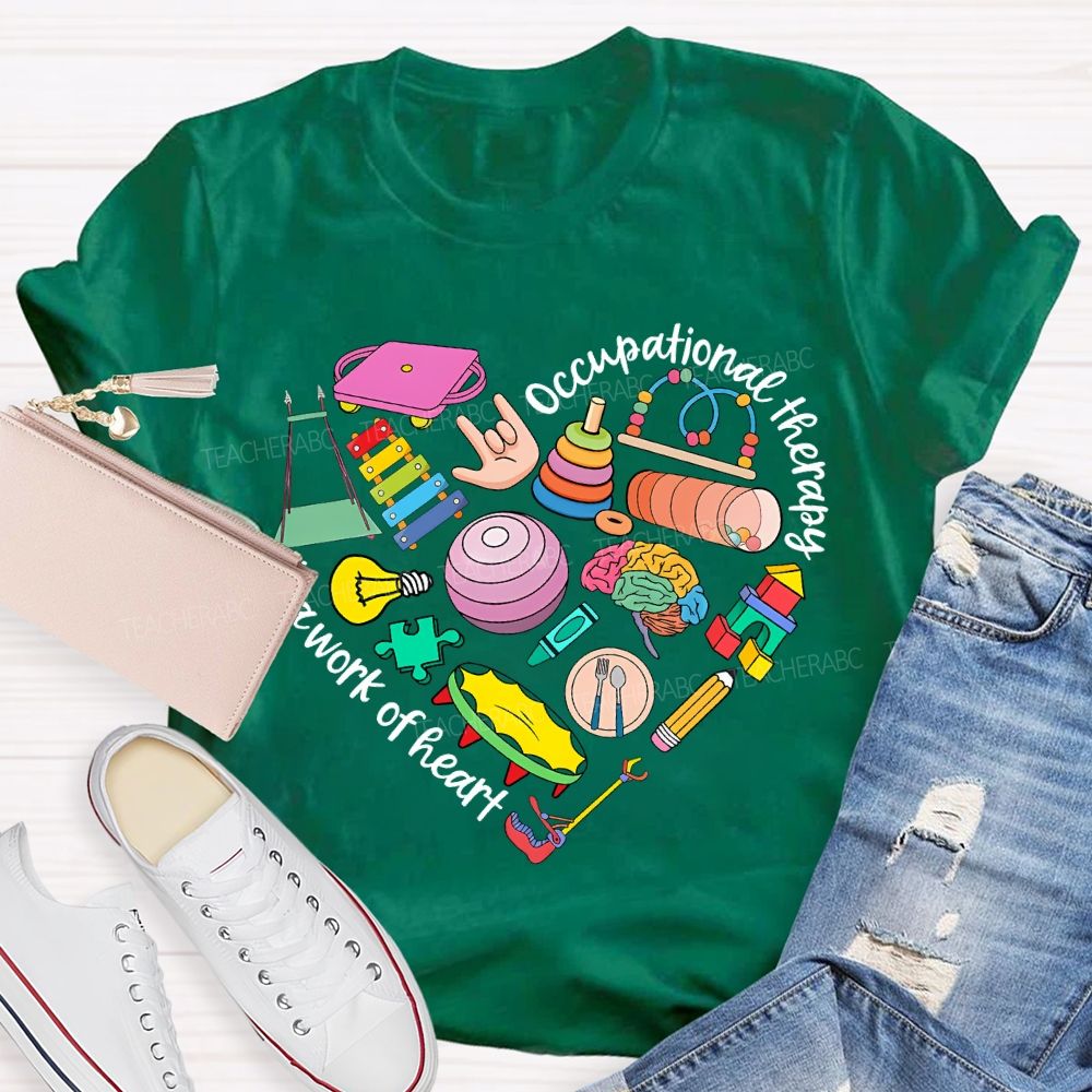 Occupational Therapy Is A Work Of Heart Teacher T-shirt