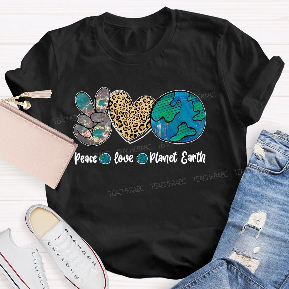 Peace Love Planet Earth  Teacher T-shirt