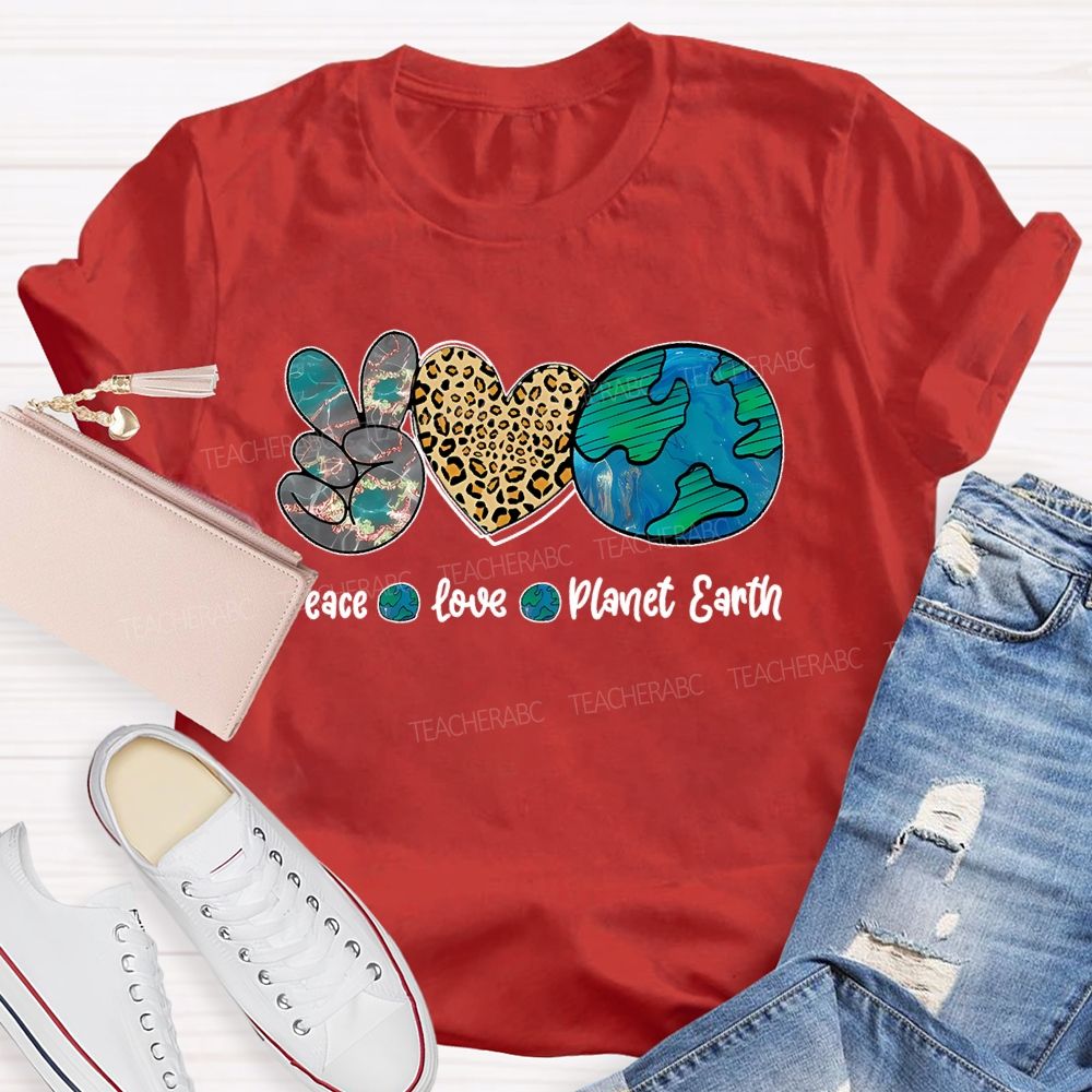 Peace Love Planet Earth  Teacher T-shirt