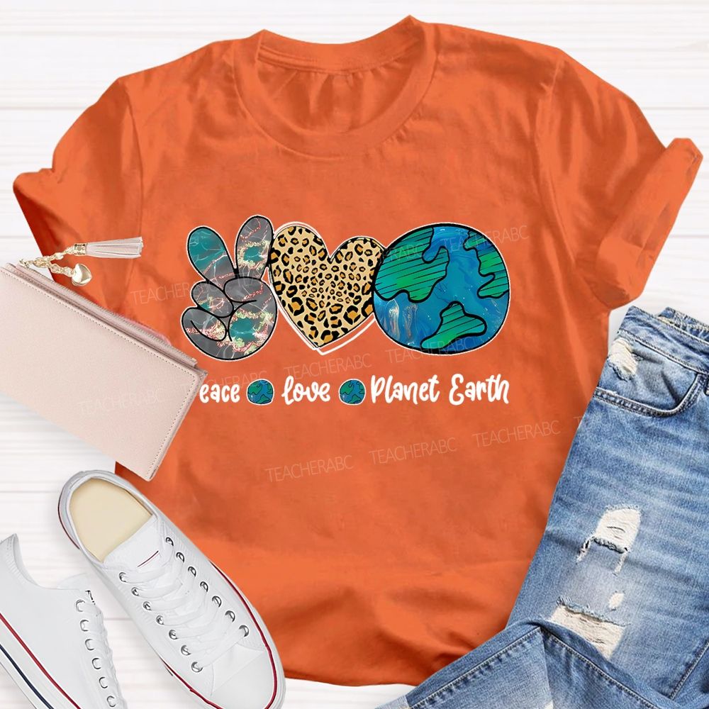 Peace Love Planet Earth  Teacher T-shirt