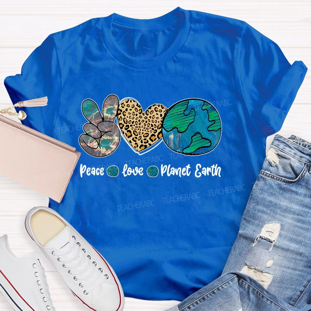Peace Love Planet Earth  Teacher T-shirt