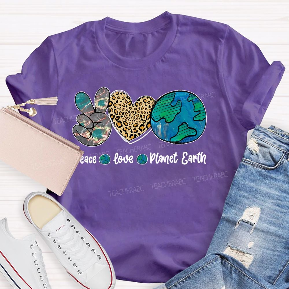 Peace Love Planet Earth  Teacher T-shirt