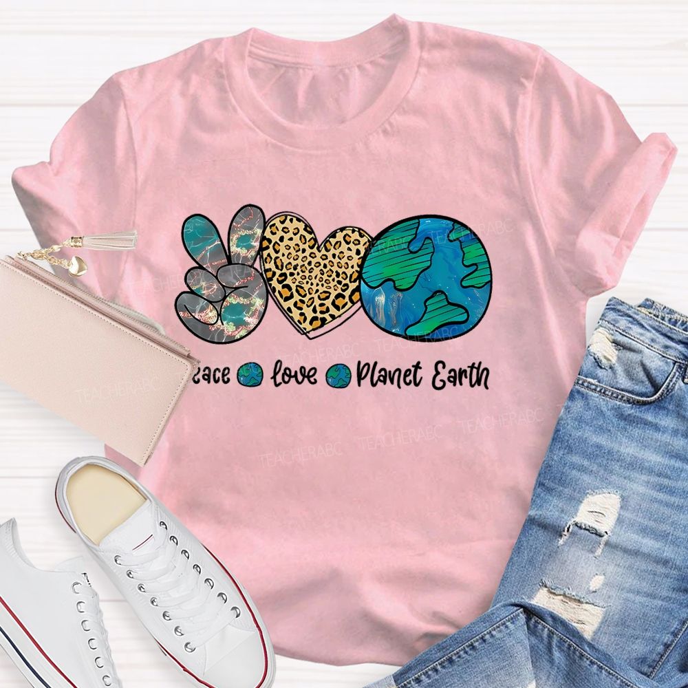 Peace Love Planet Earth  Teacher T-shirt