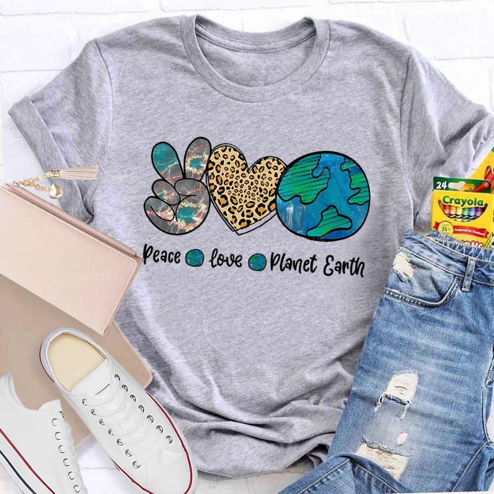 Peace Love Planet Earth  Teacher T-shirt
