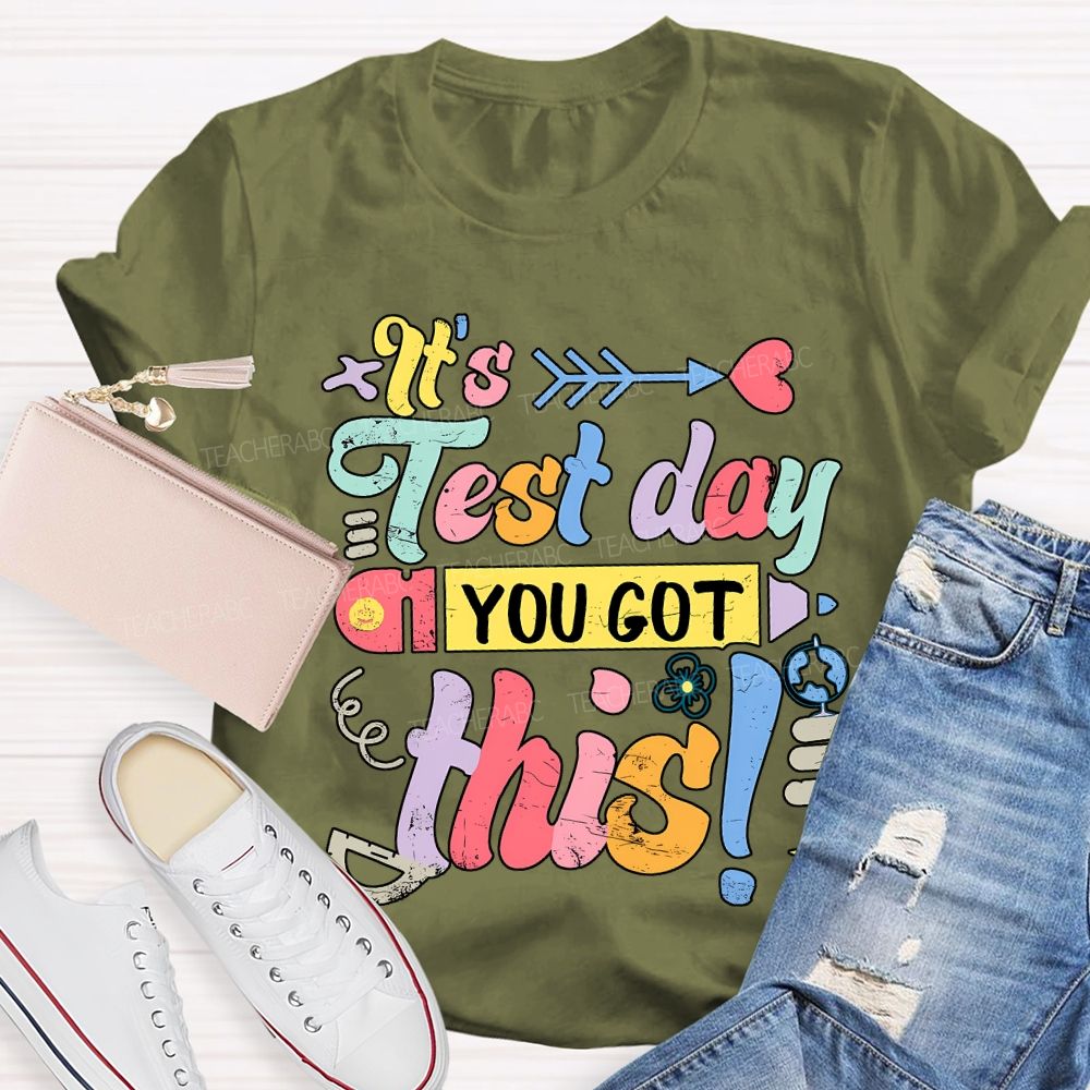 It'S Test Day You Got This Teacher T-shirt
