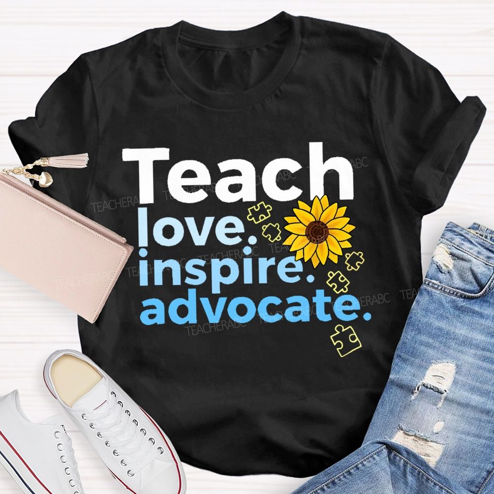 Teach Love Inspire Advocate Sunflower  Teacher T-shirt