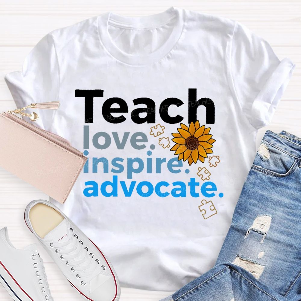Teach Love Inspire Advocate Sunflower  Teacher T-shirt