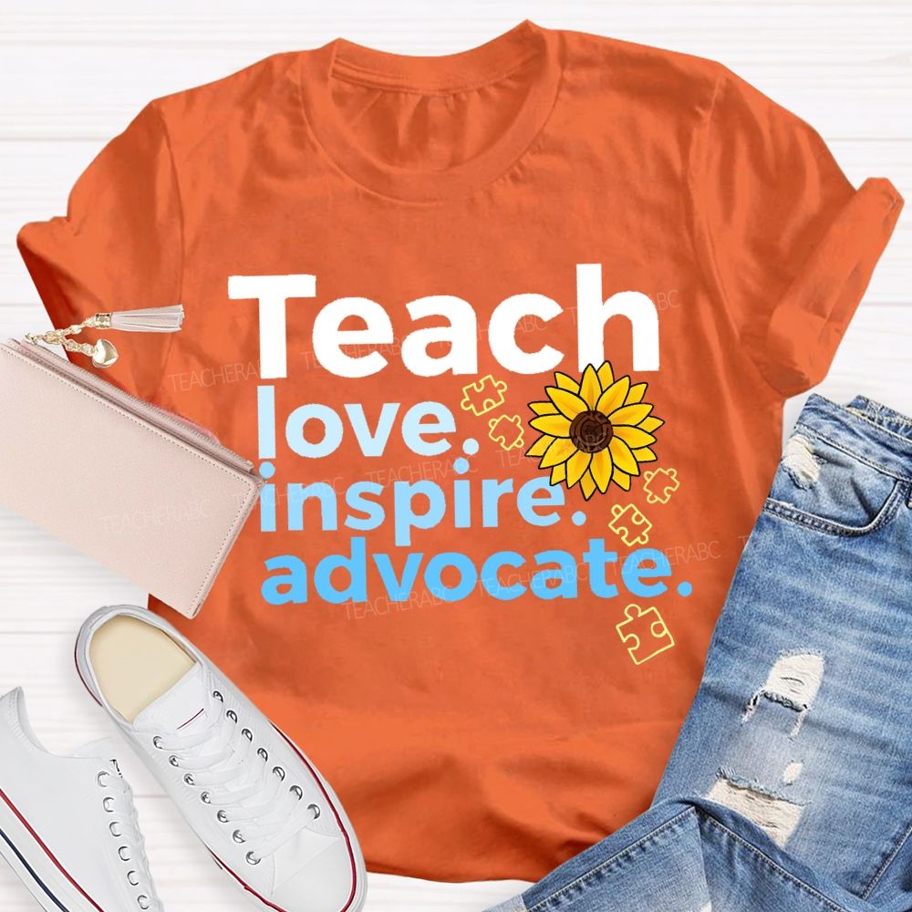 Teach Love Inspire Advocate Sunflower  Teacher T-shirt