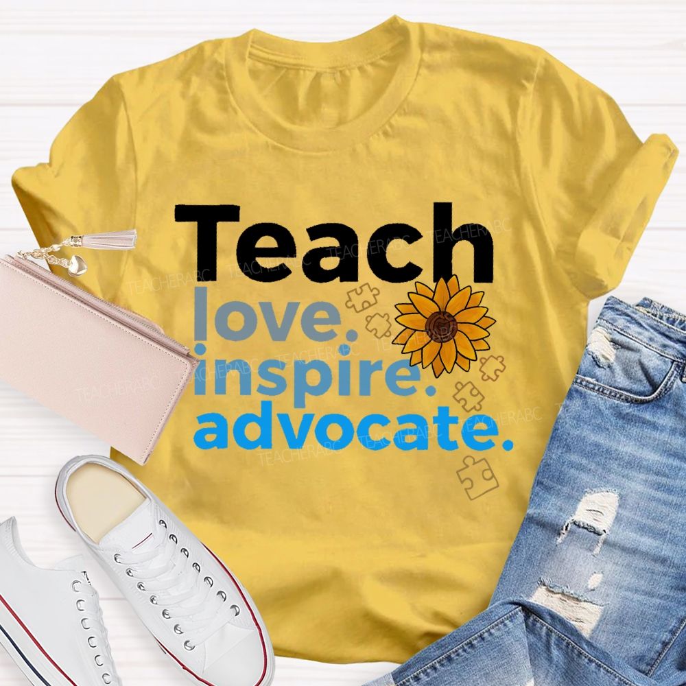 Teach Love Inspire Advocate Sunflower  Teacher T-shirt