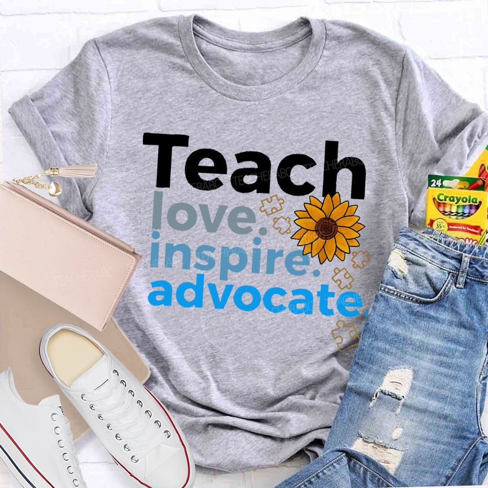 Teach Love Inspire Advocate Sunflower  Teacher T-shirt