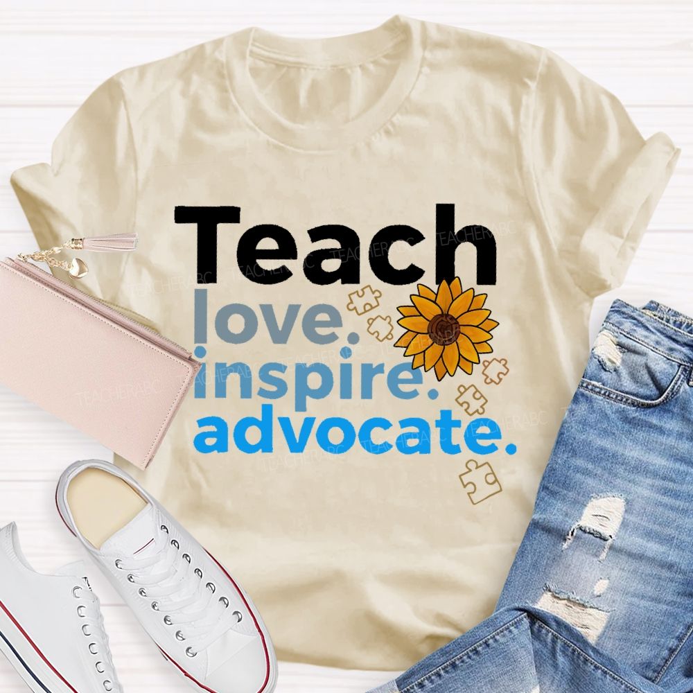 Teach Love Inspire Advocate Sunflower  Teacher T-shirt