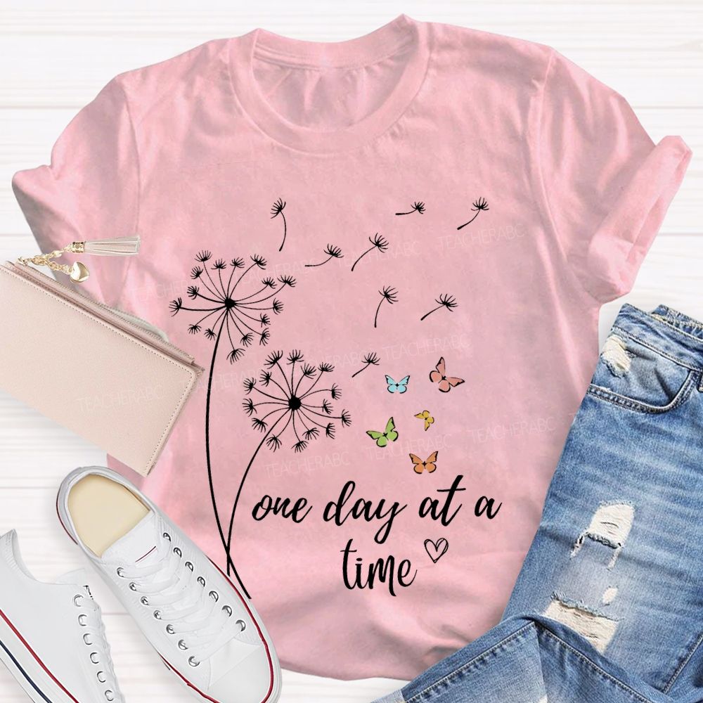One Day At  A Time Dandelion Teacher T-shirt