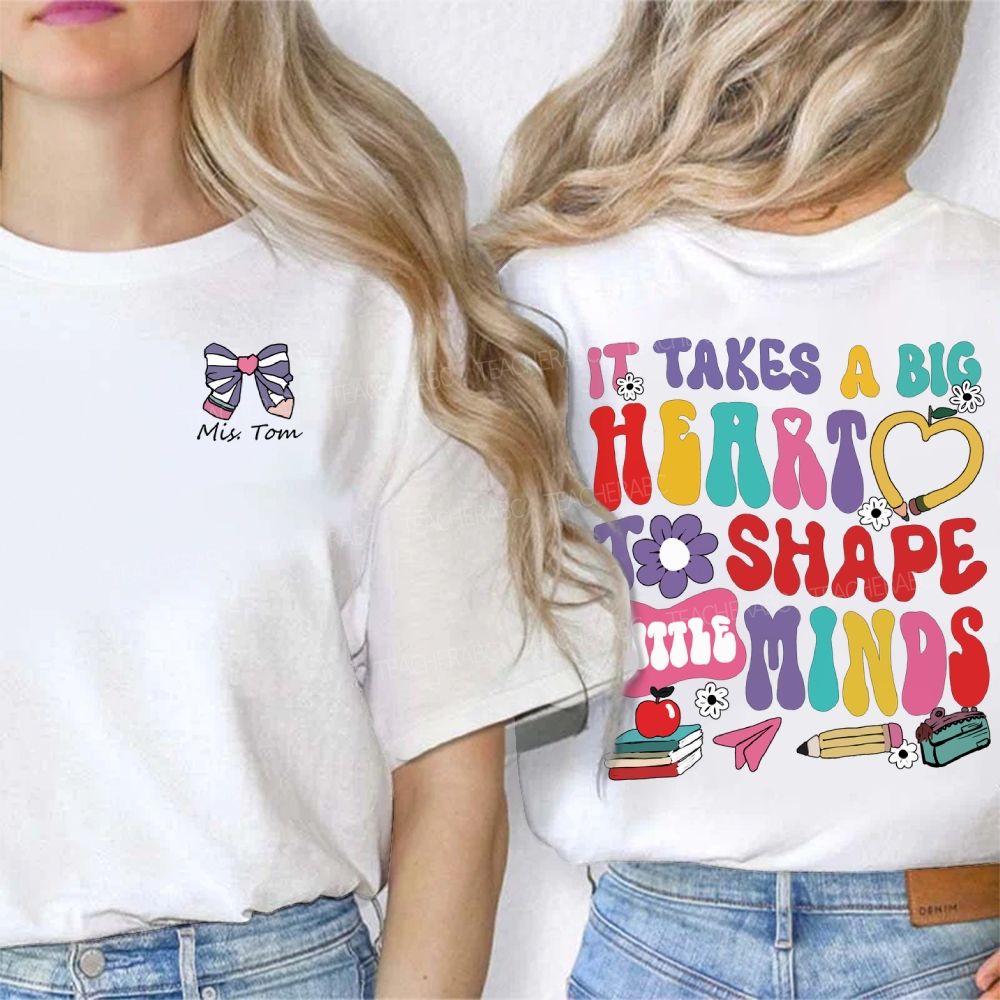 Personalized Name It'S Takes A Big Heart To Shape Little Mind Double Printed T-shirt