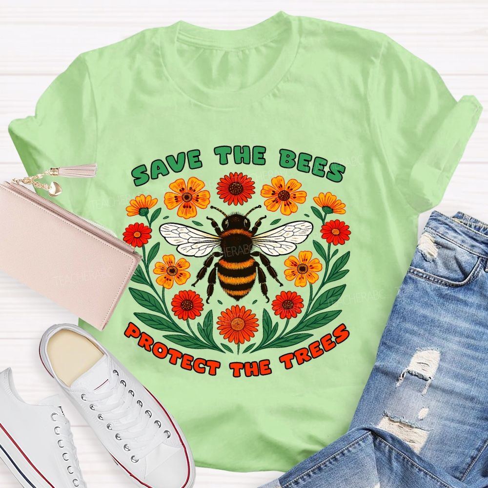Save The Bees  Protect The Trees  Teacher T-shirt