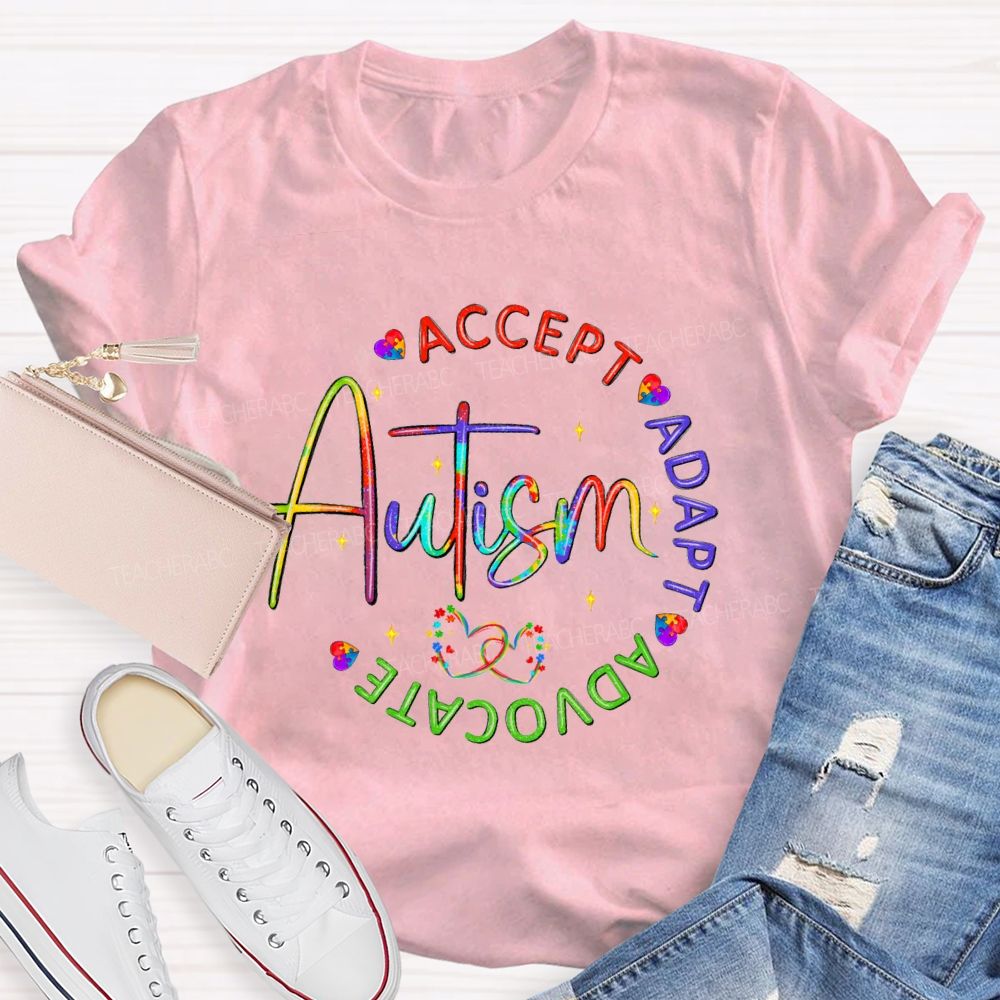 Accept Adapt  Advocate Autism Colorful Letter Teacher T-Shirt