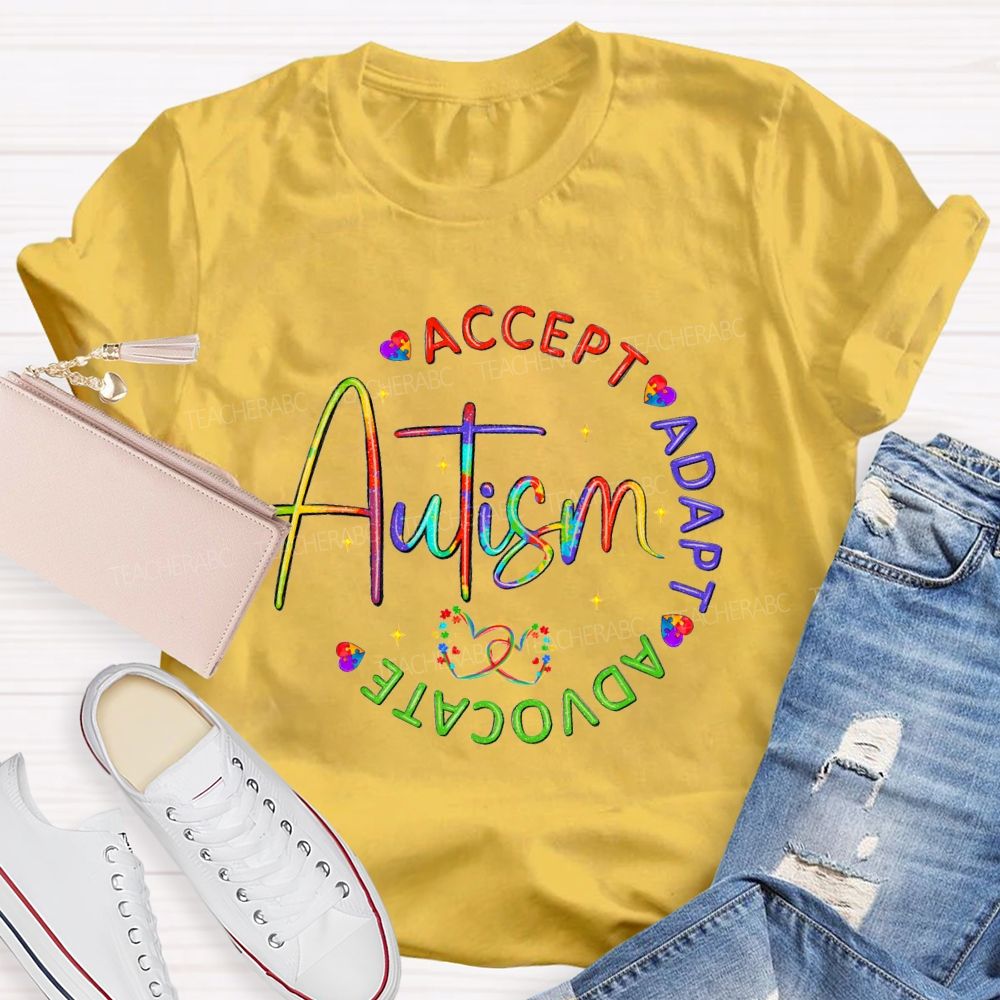 Accept Adapt  Advocate Autism Colorful Letter Teacher T-Shirt