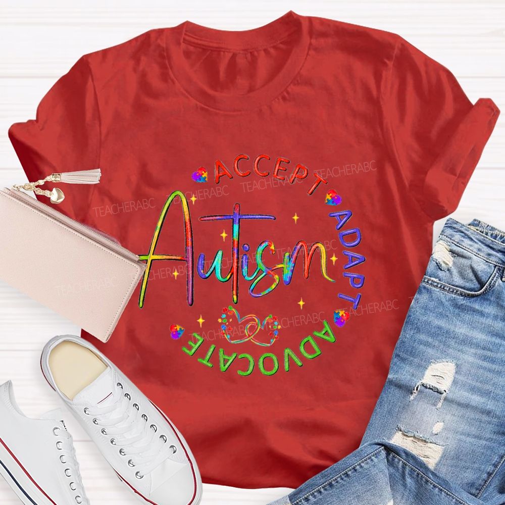 Accept Adapt  Advocate Autism Colorful Letter Teacher T-Shirt