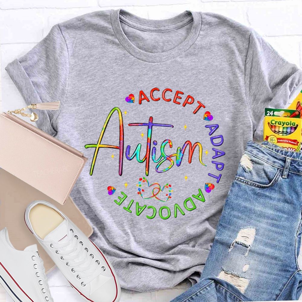 Accept Adapt  Advocate Autism Colorful Letter Teacher T-Shirt