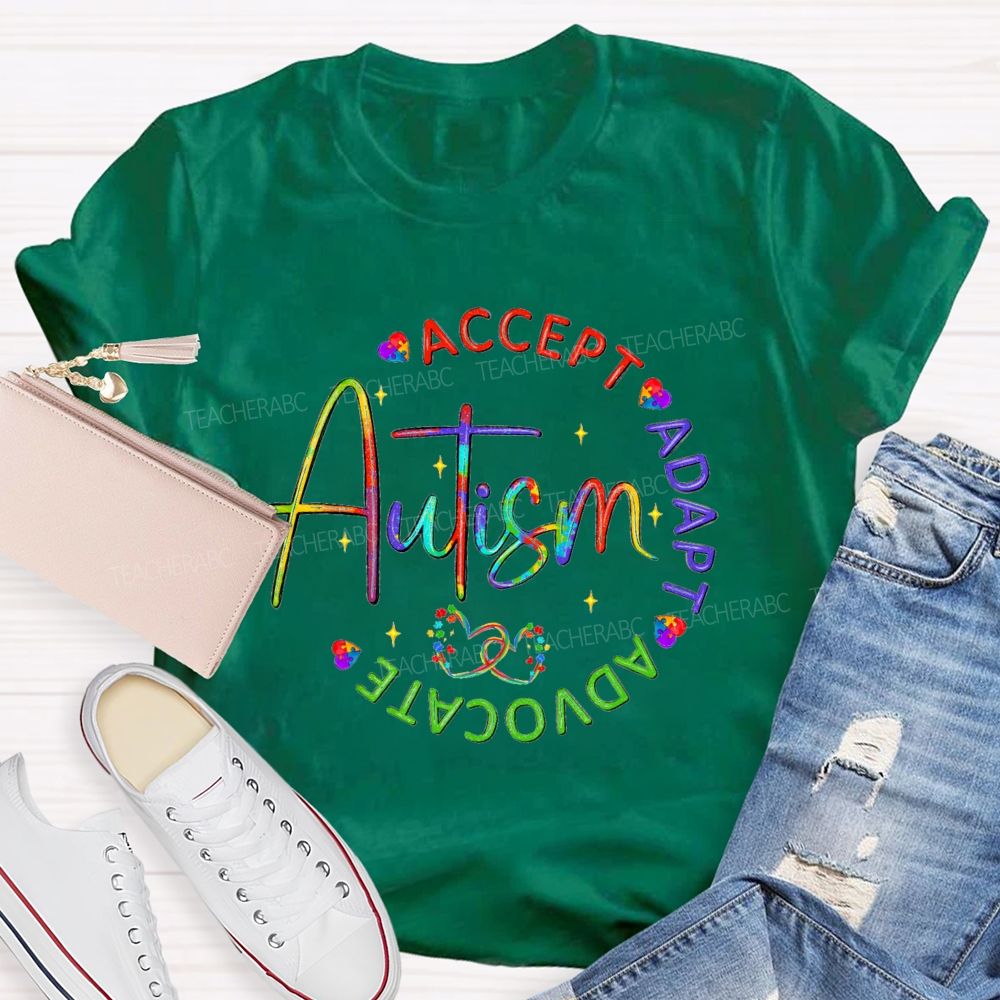 Accept Adapt  Advocate Autism Colorful Letter Teacher T-Shirt