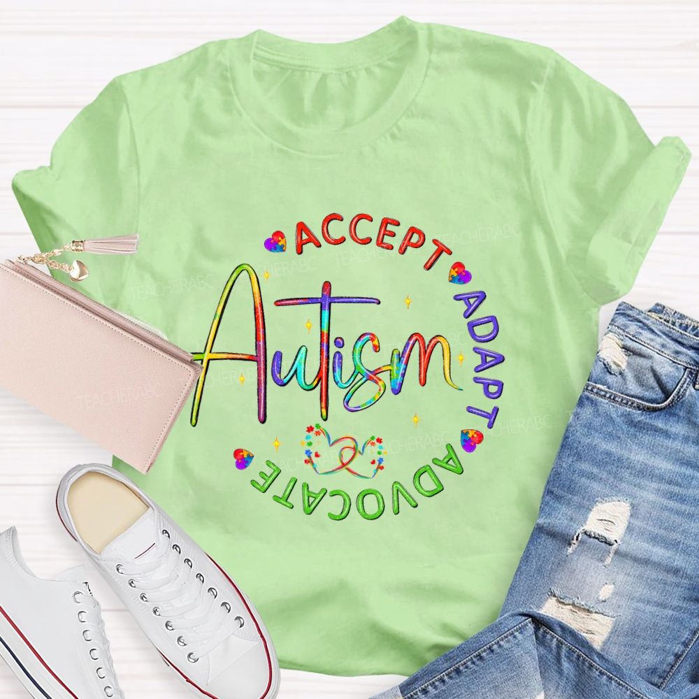 Accept Adapt  Advocate Autism Colorful Letter Teacher T-Shirt