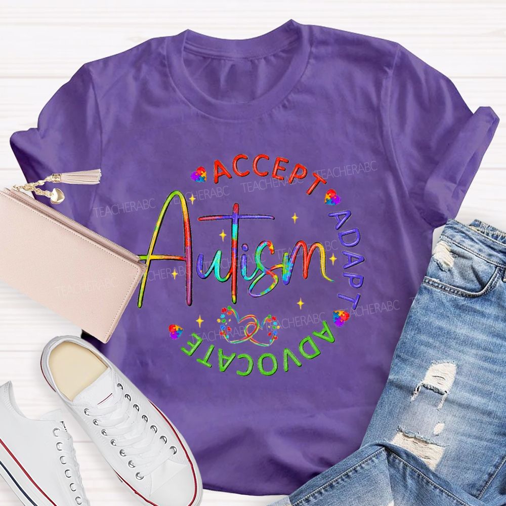 Accept Adapt  Advocate Autism Colorful Letter Teacher T-Shirt