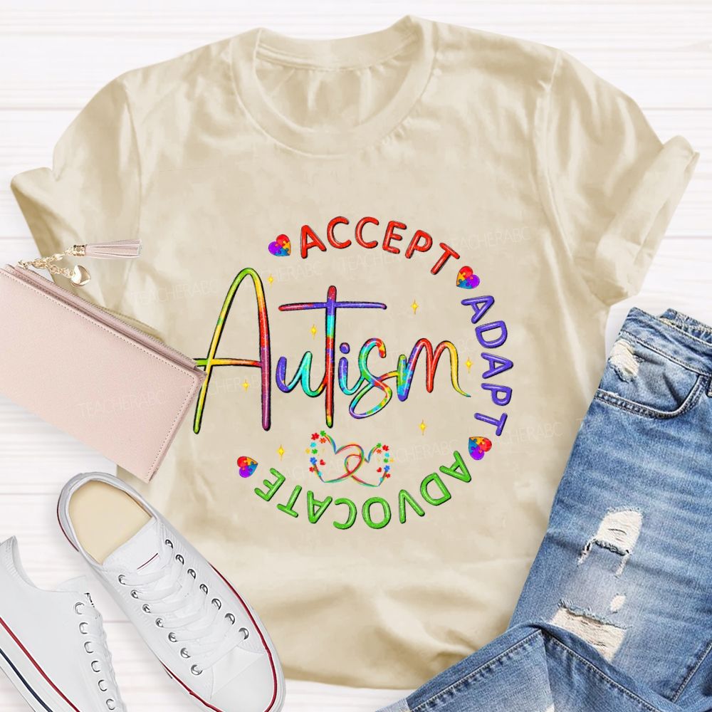 Accept Adapt  Advocate Autism Colorful Letter Teacher T-Shirt