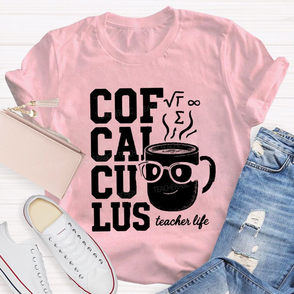 Calculus Coffee Funny Math Teacher T-shirt