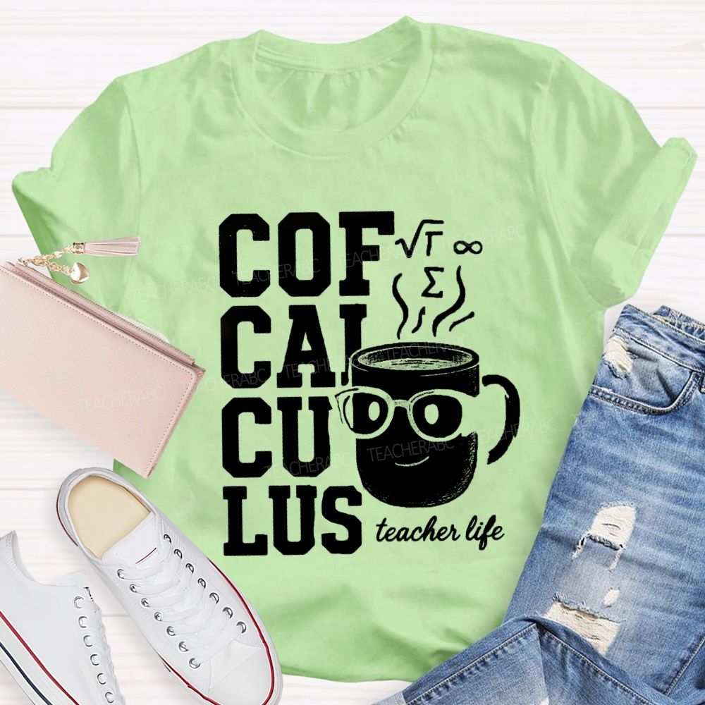Calculus Coffee Funny Math Teacher T-shirt