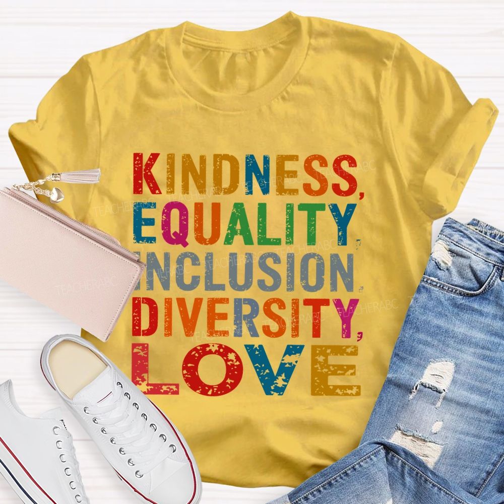 Kindness Equality Inclusion Diversity Love Colorful Letters  Teacher T-shirt