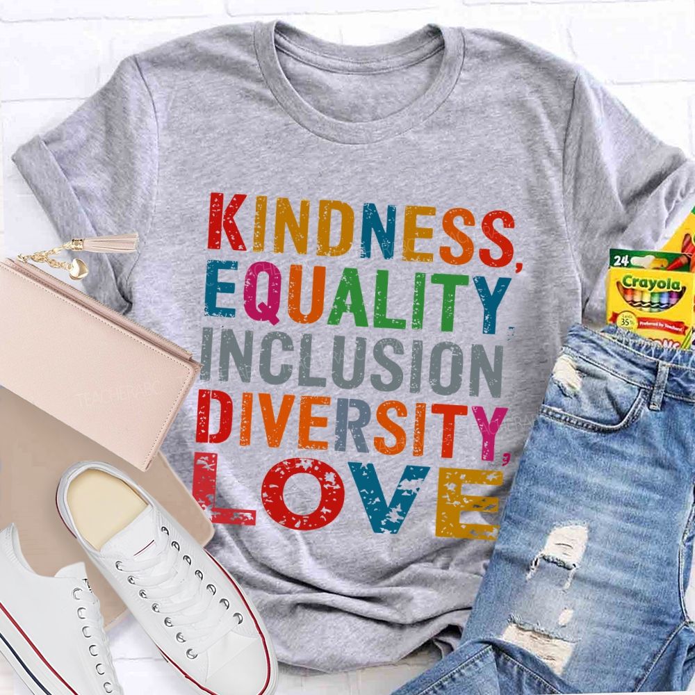 Kindness Equality Inclusion Diversity Love Colorful Letters  Teacher T-shirt