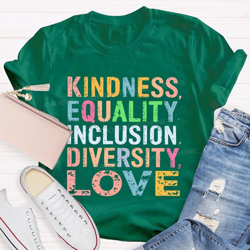 Kindness Equality Inclusion Diversity Love Colorful Letters  Teacher T-shirt